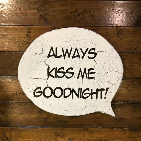 Speech Bubble With Always Kiss Me Goodnight Sign By Salvage And