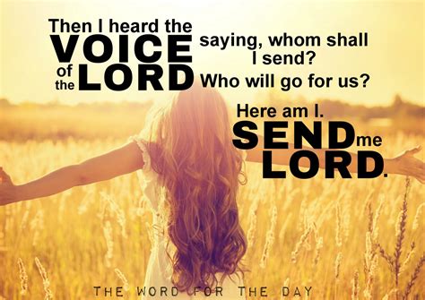 The Word For The Day • Then I heard the voice of the Lord, saying, 