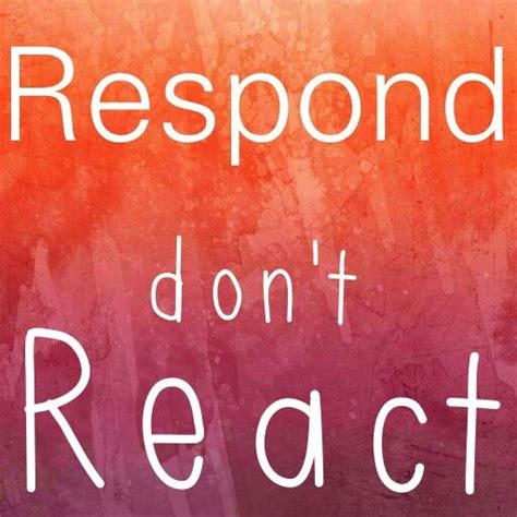 Respond don't React | LAK inspirations | Pinterest
