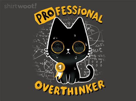 Professional Overthinker From Woot Day Of The Shirt