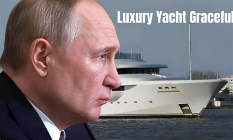 Vladimir Putins Luxury Yacht Graceful Impounded In Italy