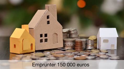 Combien Emprunter Avec 2200 Euros Par Mois - Emprunter 150 000 euros en 2020