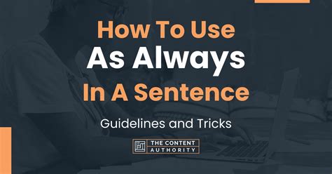 How To Use As Always In A Sentence Guidelines And Tricks