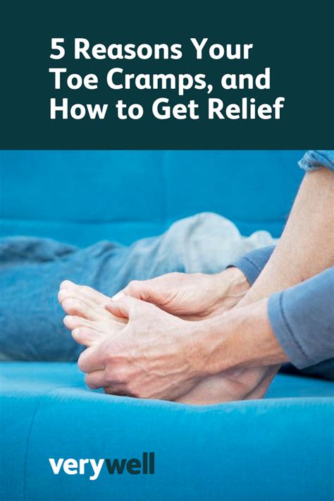 what are the reasons and causes for toe cramps and how can you get relief from foot and toe