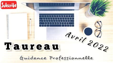Taureau Guidance Professionnelle Et Vie Quotidienne Avril 2022