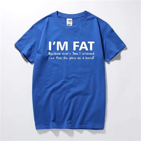 Im Fat Because T Shirt Funny Your Mother Offensive Banter Joke Biscuit