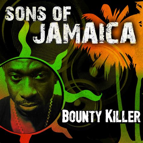 Sons Of Jamaica Album By Bounty Killer Spotify