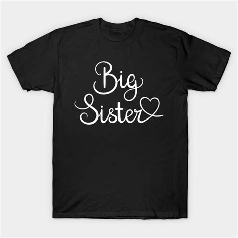 I Love My Big Sister Cute Big Sister Big Sister T Shirt Teepublic