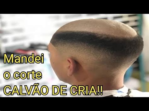 MANDEI O CORTE CALVÃO DE CRIA ENTRANDO NA MODINHA YouTube
