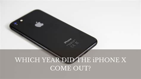 Which Year Did The Iphone X Come Out Techalrm
