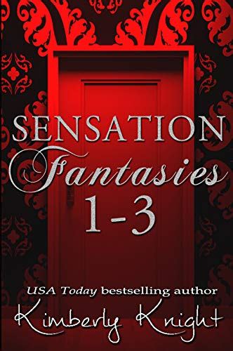 Sensation Fantasies Boxed Set 1 3 By Kimberly Knight
