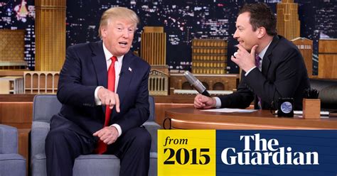 Donald Trump On The Tonight Show I Will Apologize If Im Ever Wrong Donald Trump The