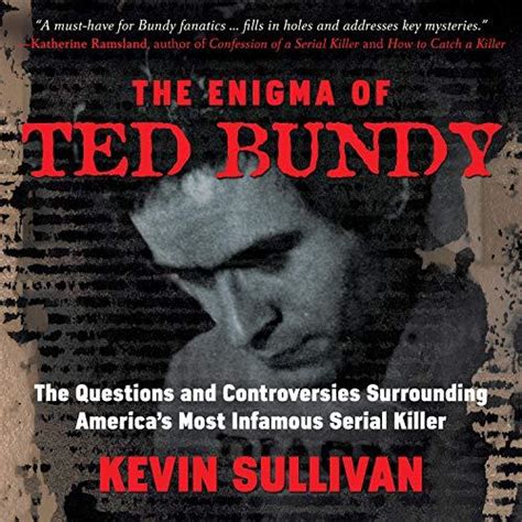 The Enigma Of Ted Bundy The Questions And Controversies Surrounding