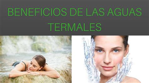 Beneficios De Las Aguas Termales Youtube