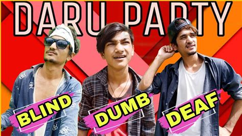 Deaf Dumb Blind Daru Party Funny Video Youtube