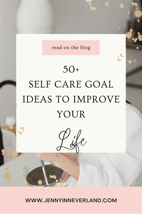 Self Care Goals 50 Amazing Self Care Goals To Improve Your Life