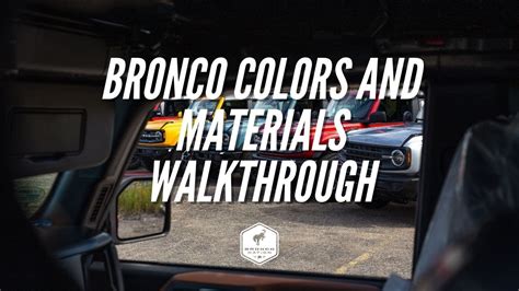 2021 Ford Bronco Colors And Materials Walkthrough Bronco Nation Youtube