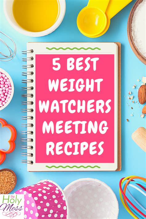 The 5 Best Weight Watchers Recipes Shared At Meetings The Holy Mess