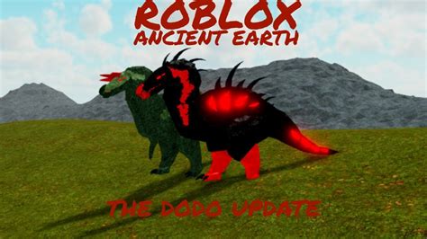 The Dodo Update Roblox Ancient Earth Youtube