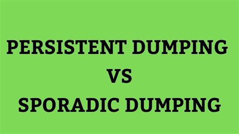 Difference Between Persistent Dumping And Sporadic Dumping Dumping