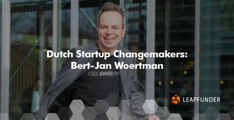 Dutch Startup Changemakers Bert Jan Woertman