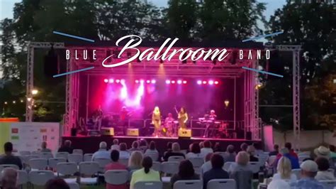 Blue Ballroom Band Sommerfestival Öhringer Hofgarten 2272021 Youtube