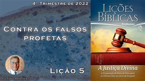 4trim2022 Lição 5 Contra Os Falsos Profetas Ev Luiz Oliveira
