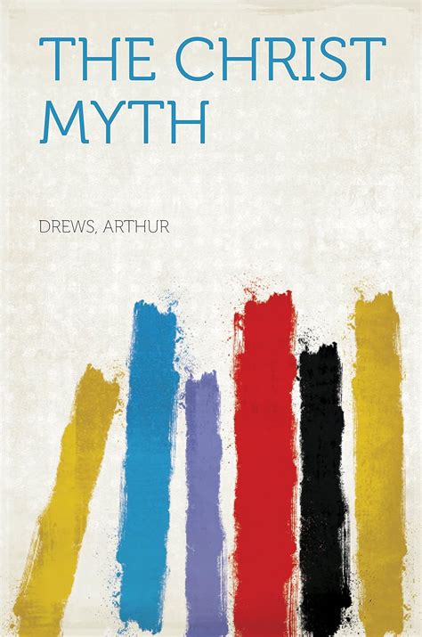 The Christ Myth Ebook Drews Arthur Kindle Store