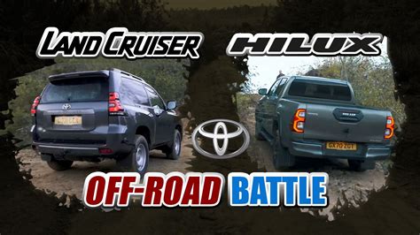 Off Road Battle Toyota Land Cruiser Vs Toyota Hilux