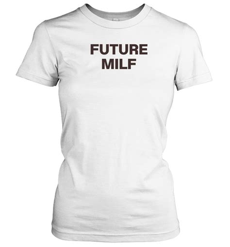 T Shirt Imauppa Future Milf Custom Prints Store T Shirts Mugs
