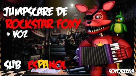 Rockstar Foxy Jumpscare Sub Español Fnaf Ultimate Custom Night Youtube