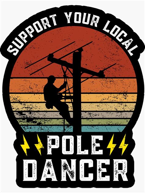 Support Your Local Pole Dance Sticker Png Funny Lineman Sticker Png
