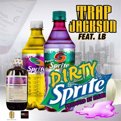 Stream Dirty Sprite By Trap Jackson X Lb Produced By Flame By Balla