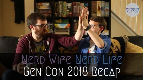 Nerd Wife Nerd Life Gencon Recap Youtube