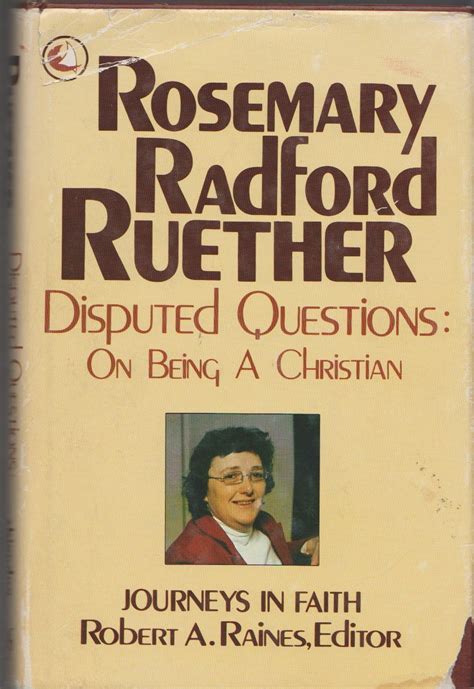 Disputed Questions On Being A Christian Journeys In Faith Ruether