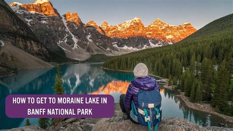 How To Get To Moraine Lake In Banff National Park Banff And Lake Louise