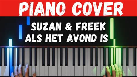 Suzan And Freek Als Het Avond Is Piano Cover Youtube