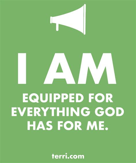 I Am Equipped For Everything God Has For Me Your Words Are Powerful