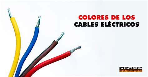 Todo sobre los colores de los cables eléctricos