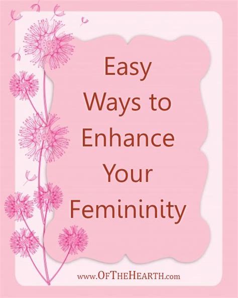 Easy Ways To Enhance Your Femininity Feminine Etiquette And Manners