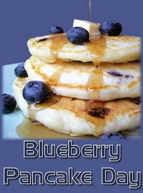 January 28 Is Blueberry Pancake Day Blueberry Pancakes Pancake Day