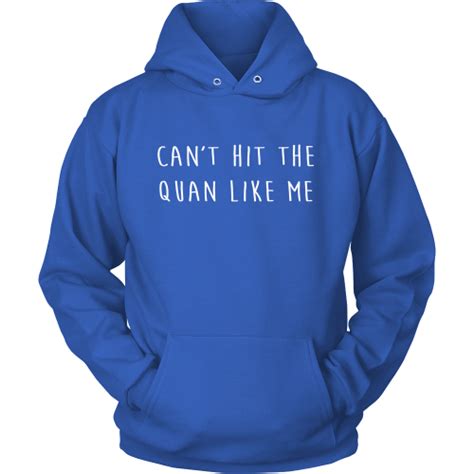 Can't Hit The Quan Like Me Hoodie | Hoodies, Unisex hoodies, Hoodies womens