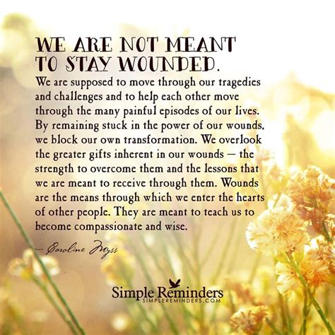 We Are Not Meant To Stay Wounded Simple Reminders Healing Quotes Myss