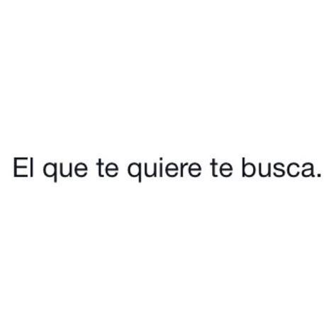 El Que Te Quiere Te Busca