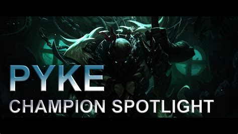 Pyke Champion Spotlight League Of Legends Youtube