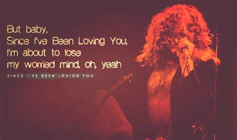 Since I Ve Been Loving You Lyrics Led Zeppelin Physicalzeppelin Led