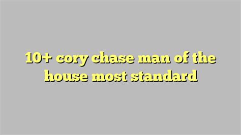10 Cory Chase Man Of The House Most Standard Công Lý And Pháp Luật