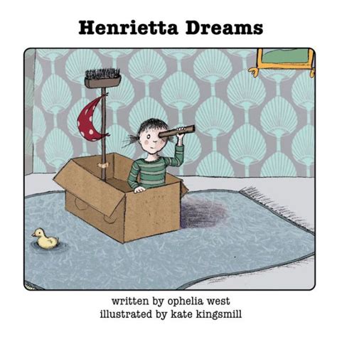 Henrietta Dreams By Ophelia West Kate Kingsmill Paperback Barnes And Noble®