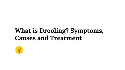 Ppt What Is Drooling Symptoms Causes And Treatment Powerpoint
