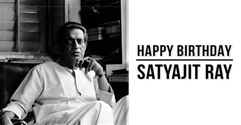 The Life And Legacy Of Satyajit Ray On His 102nd Birth Anniversary